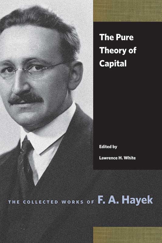 The Pure Theory Of Capital - Liberty Fund