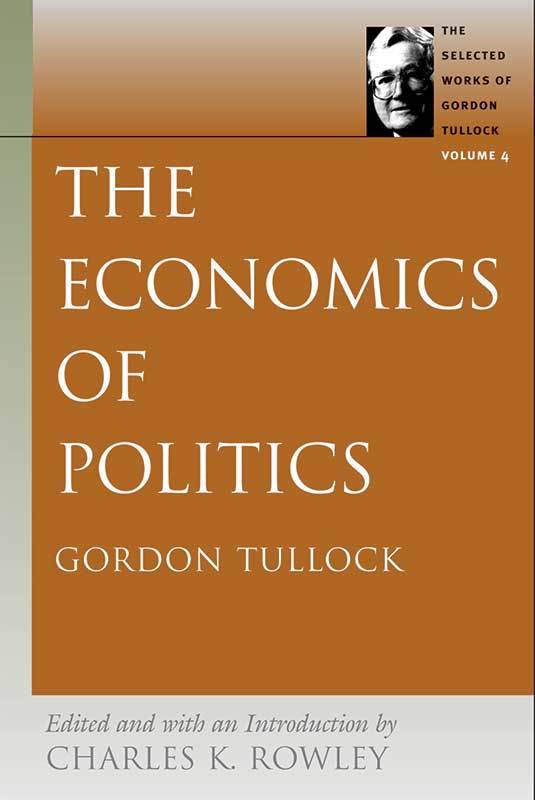 TullockV4EconomicsPolitics 9780865975347 800h 72 2